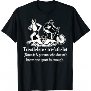 Funny Triathlete Definition T-Shirt