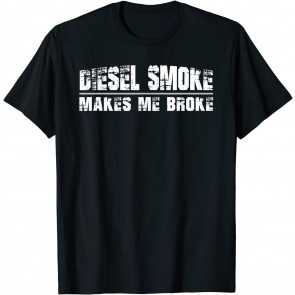 Funny Truck Owner Gifts, Smoke Makes Me Broke T-Shirt