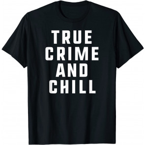 Funny True Crime T-Shirt