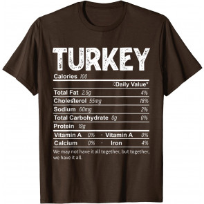 Funny Turkey Nutrition Facts Thanksgiving Food T-Shirt