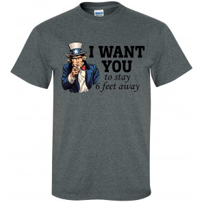 Funny Uncle Sam I Want You To Stay 6 Feet Away T-Shirt