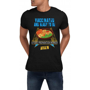 Funny Vaccinated And Ready To Be A Food Preparation Worker Again T-Shirt