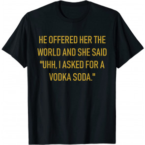Funny Vodka Soda Pun T-Shirt