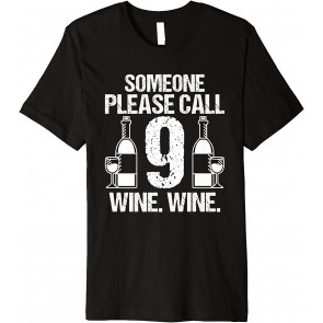 Funny Wine Alcohol Drinking Call 9 Drinker Sommelier T-Shirt