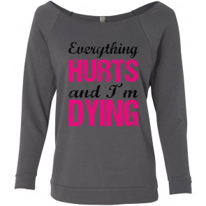 Funny Workout “Everything Hurts And Im Dying Sweat  T-Shirt