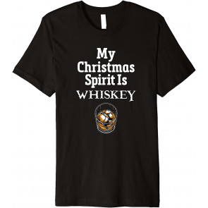 Funny Xmas Drinking Design My Christmas Spirit Is Whiskey T-Shirt