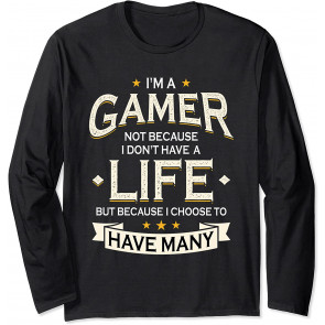 Gamer Because I Choose To Have Many Lives - Video Games T-Shirt