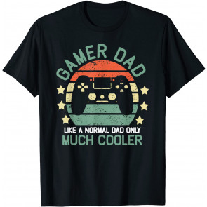 Gamer Dad Like A Normal Dad Father Gamer T-Shirt