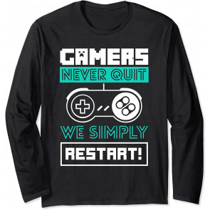 Gamers Never Quit We Simply Restart - Gaming Gift T-Shirt