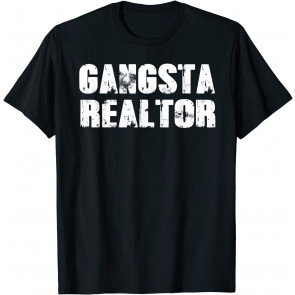 Gangsta Realtor T-Shirt