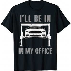 Garage Is My Office T-Shirt