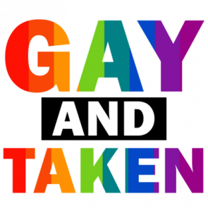 Gay And Taken  Gay Pride Tshirt