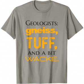 Geologist Pun  T-Shirt