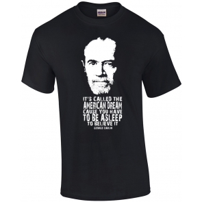George Carlin Quote American Dream Printed T-Shirt