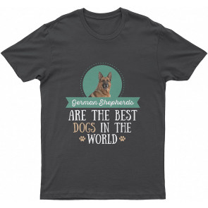German Shepherd German Shepherd Are The Best Lovely Dogs In The World Dog T T-Shirt
