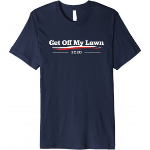 Get Off My Lawn - 2020 - T-Shirt