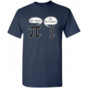 Get Real Be Rational T-Shirt