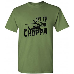 GET To DA Choppa - T-Shirt