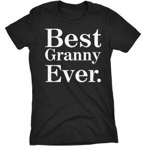 Gift For Granny - Best Granny Ever  T-Shirt
