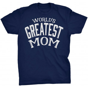 Gift For Mom - World's Greatest Mom T-Shirt