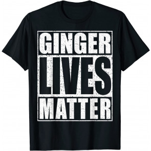 Ginger Lives Matter T-Shirt