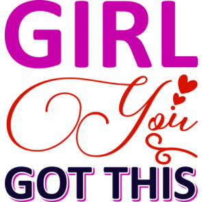 Girl You Got This T-Shirt