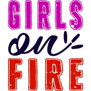 Girls On Fire T-Shirt