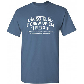 Glad I Grew Up In The 70's T-Shirt