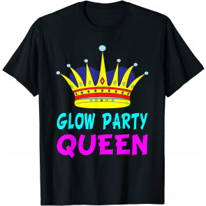 Glow Party Queen  T-Shirt
