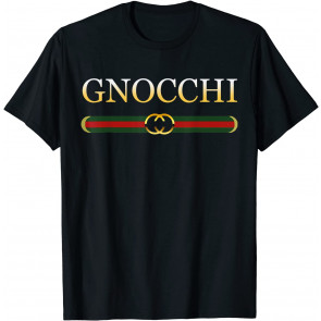 Gnocchi Pasta Italia, Gnocchi High Fashion, Italian Food T-Shirt
