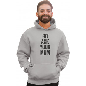 Go Ask Your Mom Sweat T-Shirt
