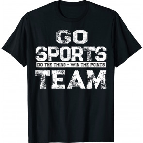 Go Sports Do The Thing Win The Points Team T-Shirt