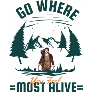 Go Where You Feel Most Alive T-Shirt