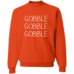 Gobble Gobble Gobble Thanksgiving Turkey Sweat T-Shirt