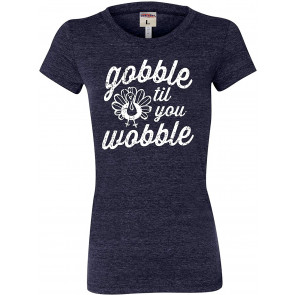 Gobble Til You Wobble T-Shirt