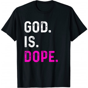 God Is Dope T-Shirt