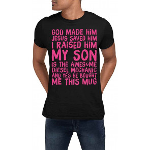 GOD Made HIM Jesus Saved HIM I Raised HIM My Son Is The Awesome Diesel Mechanic Gift For Christian Bible, T-Shirt