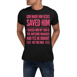 GOD Made HIM Jesus Saved HIM I Raised HIM My Son Is The Awesome Manager T-Shirt