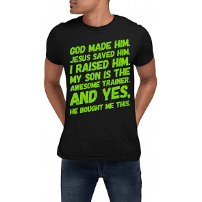 GOD Made HIM Jesus Saved HIM I Raised HIM My Son Is The Awesome Trainer Christian Mug Cup - Jesus Quote Cup Saying Church Humor CUOMZT Black T-Shirt