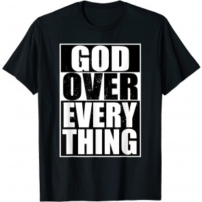 God Over Everything Cool Christian T-Shirt