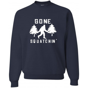 Gone Squatchin' Gone Squatching Bigfoot Sasquatch Sweat T-Shirt
