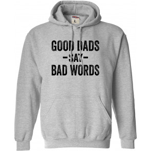 Good Dads Say Bad Words T-Shirt