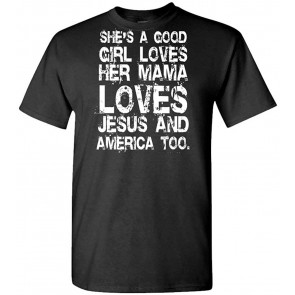 Good Girl Loves HER Momma Jesus & America T-Shirt