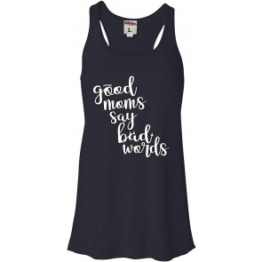 Good Moms Say Bad Words T-Shirt