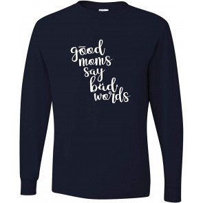 Good Moms Say Bad Words T-Shirt