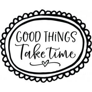 Good Things Take Time 21 T-Shirt