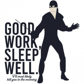 Good Work Sleep Well  Ill Most Likely Kill You In The Morning  The Princess Bride  80s Tshirt