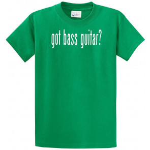 Got Bass? T-Shirt
