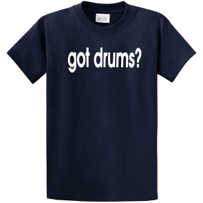 Got Drums? T-Shirt