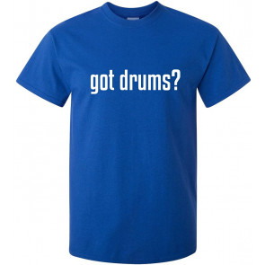 Got Drums T-Shirt